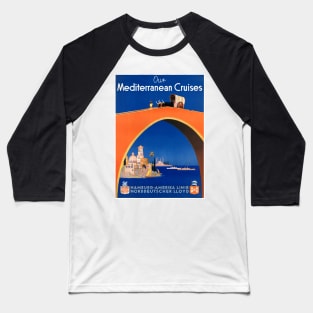 Vintage Travel Poster Germany Our Mediterranean Cruises Baseball T-Shirt